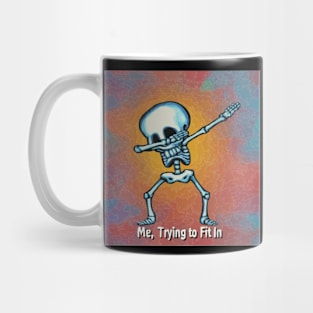 Skeleton Dabbing Me Trying To Fit In Mug